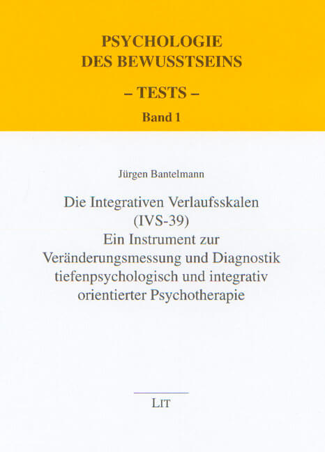Die Integrativen Verlaufsskalen (IVS-39) - Ein Instrument zur Veränderungsmessung und Diagnostik tiefenpsychologisch und integrativ orientierter Psychotherapie